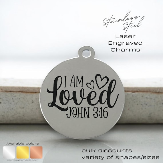 I Am Loved Charm: Laser Engraved Stainless Steel John 316 Bible Verse Pendant