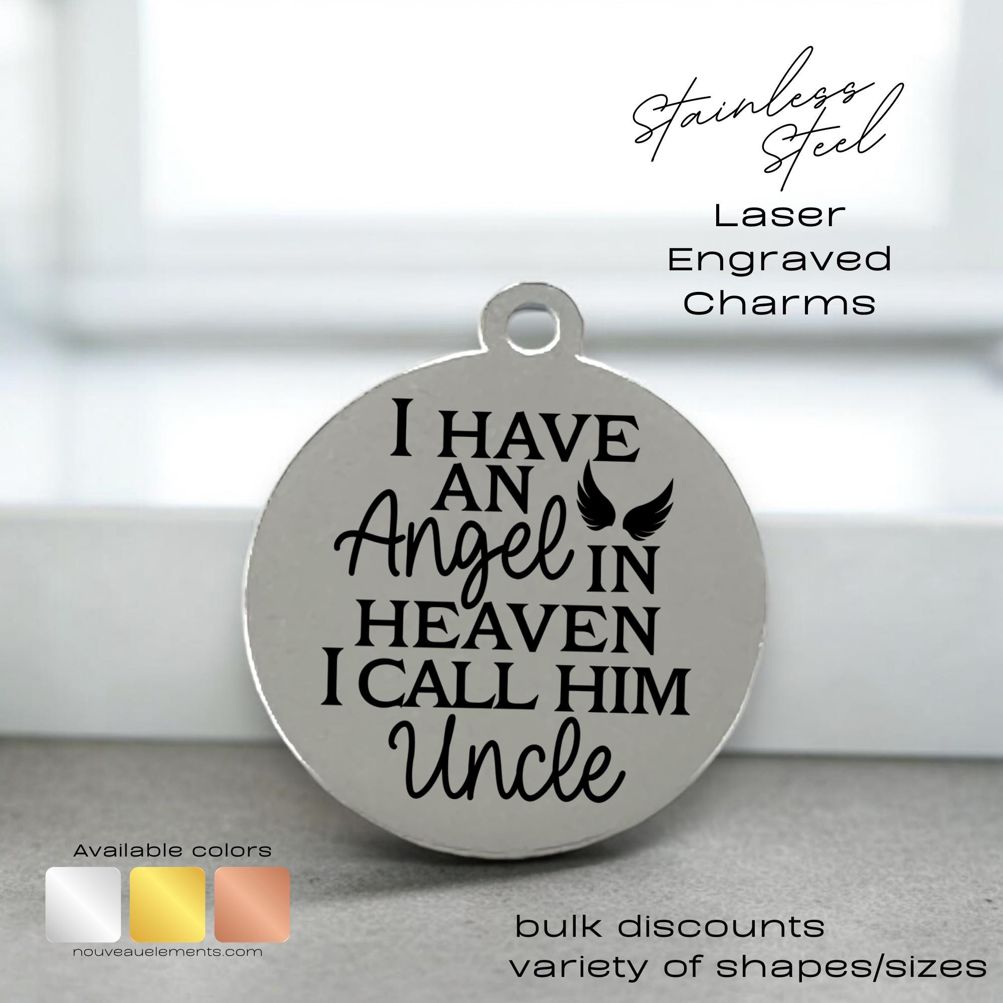 Angel in Heaven, I call him Uncle, laser engraved charm ,silver tone charm, gold tone, rose tone, memorial charm, loss of father