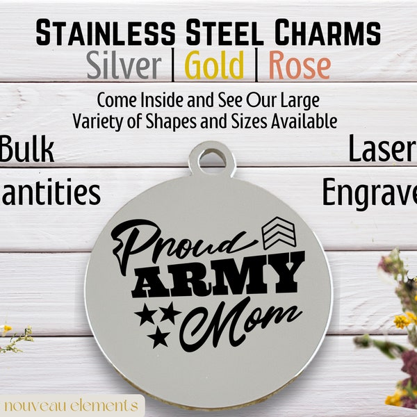 Proud Army Mom, (style 2) Laser engraved charm, stainless steel, gold tone charm, Silver tone charm, military charm