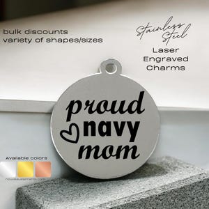 Proud Navy Mom w/heart, Laser Engraved Charm, silver tone, gold tone, rose tone, navy charm, navy mom, navy wife, navy girlfriend