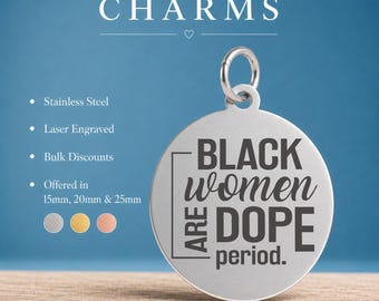 Black Women Are Dope Charm, Black Girl Magic Gift, Women Empowerment Jewelry, Inspirational Stainless Steel