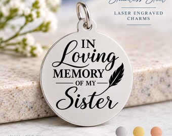 In Loving Memory of My Sister Stainless Steel Charm: Memorial Jewelry