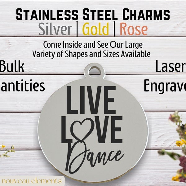 Live Love Dance | Laser Engraved Charm | Stainless Steel | Dancer Charm | Love to Dance | Dance Jewelry | Dancing Charm | Live to Dance