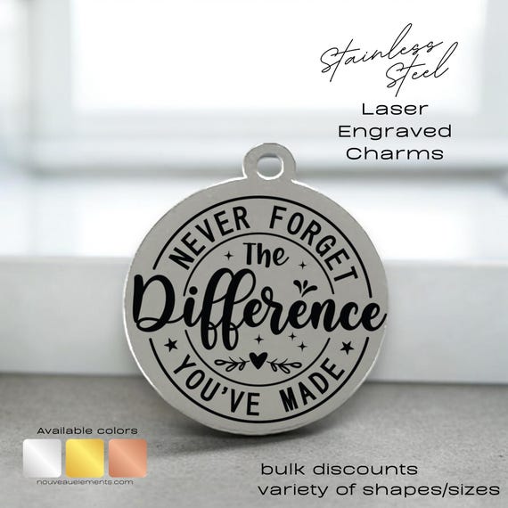 Never Forget the Difference You Made Charm – Engraved