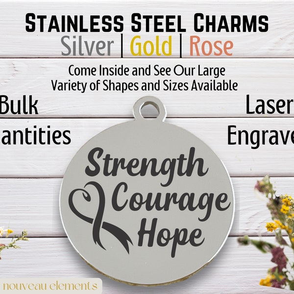 Strength Courage Hope, laser engraved charm, silver tone charm, gold tone, rose tone, cancer awareness, cancer battle, fighting cancer