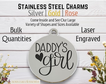 Daddy's Girl, Laser engraved charm, silver tone charm, gold tone, rose tone, daddy's little girl, stainless steel, love daddy charm