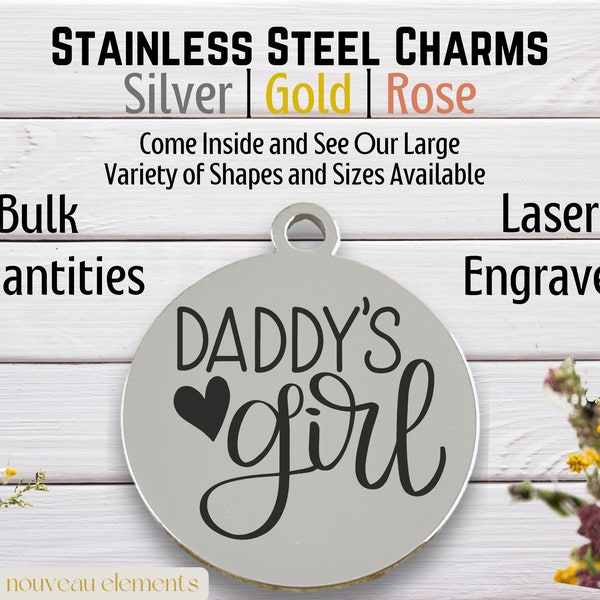 Daddy's Girl, Laser engraved charm, silver tone charm, gold tone, rose tone, daddy's little girl, stainless steel, love daddy charm