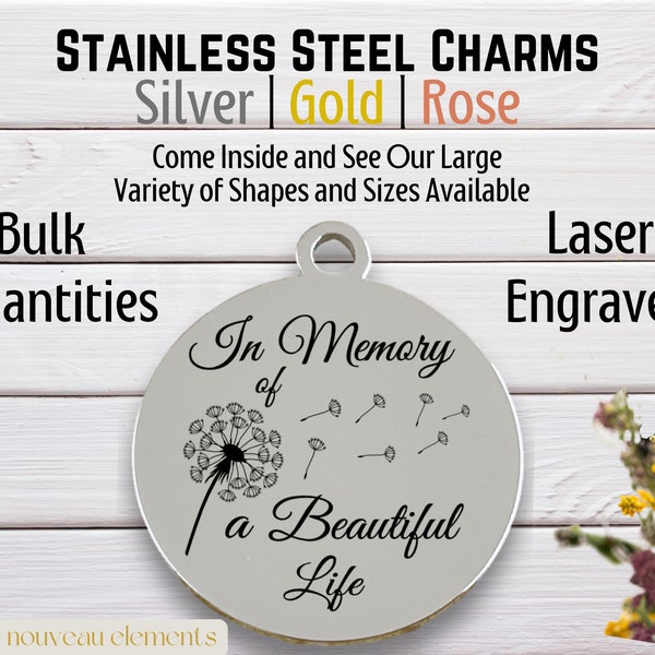 Memory of a beautiful life, laser engraved charm,  SILVER tone charm, gold tone, rose tone, stainless steel, loss of loved one, memory charm