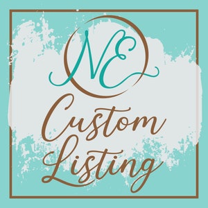 May include: A teal blue and brown graphic with the letters "NE" in a circle and the text "Custom Listing" on a light blue background with white paint splatters.