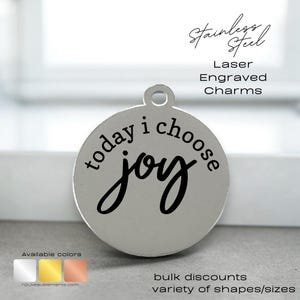 Engraved Charm – “Today I Choose Joy” Motivational Tag for Bracelet or Keychain, stainless steel, laser engraved disc, daily mantra