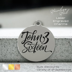 John 3:16 - Laser Engraved Charm, silver tone, gold tone, rose tone, Bible verse, religious charm, john three sixteen