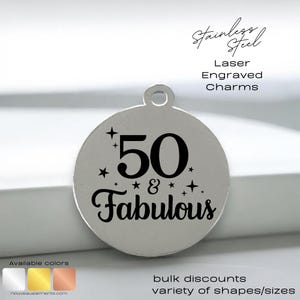 Engraved Charm – “50 & Fabulous” Stainless Steel Jewelry Tag, Gift for 50th Birthday Celebration, engraved disc, milestone birthday