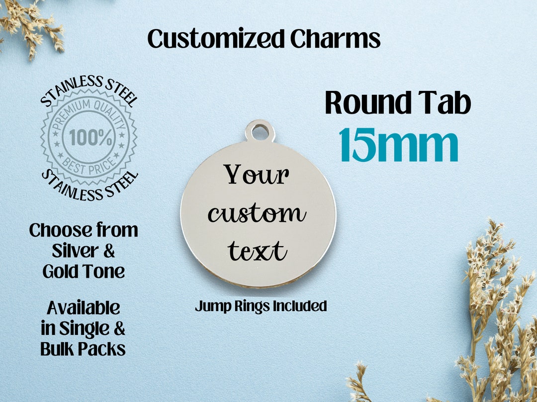 Customized 15mm Round W/ Tab Hole Stainless Steel Laser Engraved Charm ...