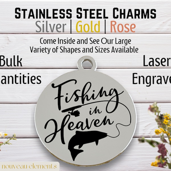 Fishing in Heaven, laser engraved charm, silver tone charm, gold tone charm, Rose tone, memorial charm, fisherman