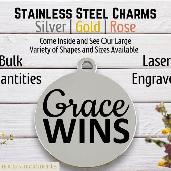 Grace Wins, laser engraved charm, stainless steel, silver tone charm, gold tone, rose tone, religious charm, biblical charm