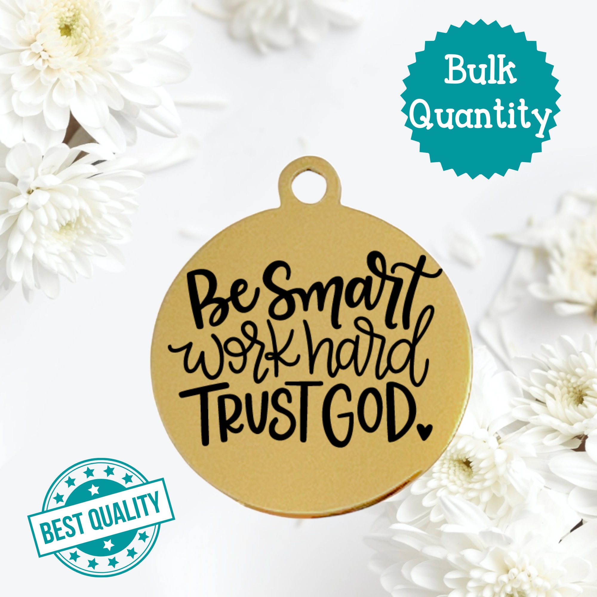 Be Smart Work Hard Gold Tone Laser engraved charm faith charm believe in yourself 19 mm charm Trust God