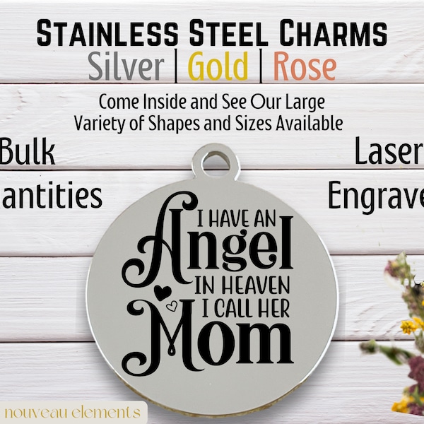 Angel in Heaven, I call her mom, laser engraved charm, silver tone, rose tone, gold tone, memorial charm, loss of mother