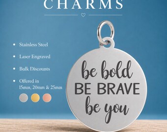 Be Bold Be Brave Charm, Inspirational Stainless Steel Encouragement Gift