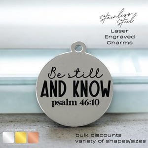 Be Still and Know Charm – Engraved Stainless Steel Scripture Gift, Psalm 46:10, Laser engraved disc, religious charm, biblical charm