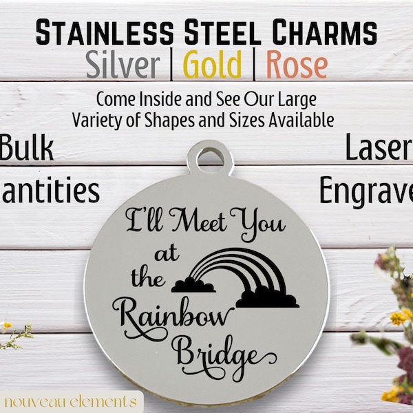 Rainbow Bridge, laser engraved charm, silver tone charm, loss of pet, pet heaven, gold tone, rose tone