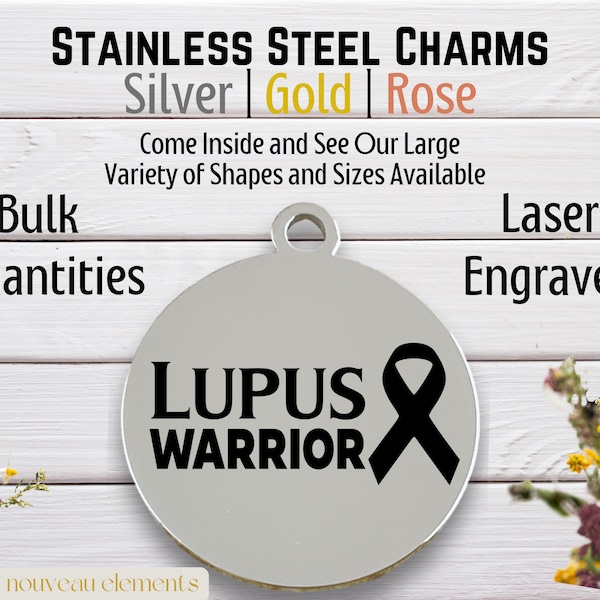 Lupus Warrior, laser engraved charm, silver tone charm, gold tone, rose tone, lupus awareness