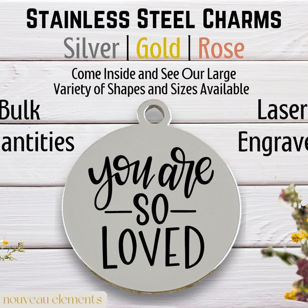 You are so Loved | Laser Engraved Charm |  I love you charm | Gift from Mom | Acceptance Charm | Gift to Child