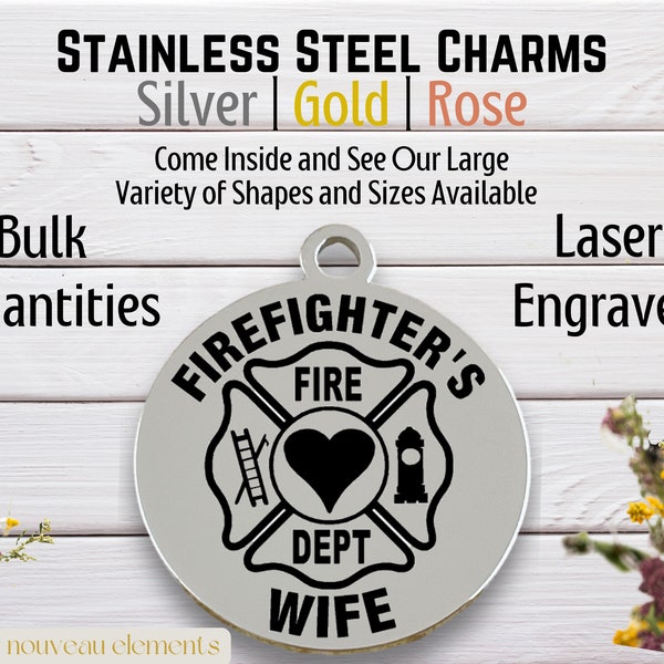 Firefighter's Wife, Fire Fighter Hero, laser engraved charm, silver, gold, rose, stainless steel, essential worker, bravest