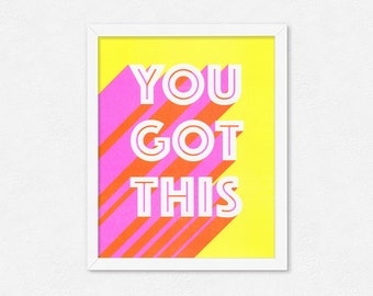 You Got This - Inspirational 8x10" Fluorescent Art Print