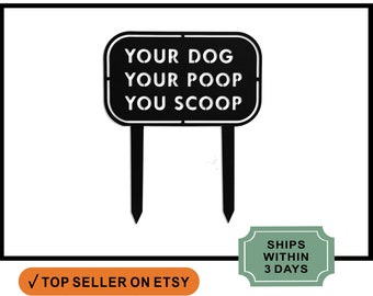 May include: Black metal sign with white text that reads "Your Dog Your Poop You Scoop". The sign is attached to two black metal stakes.