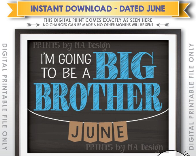 Big Brother Pregnancy Announcement, I'm Going to be a Big Brother in JUNE Dated Chalkboard Style PRINTABLE Baby Reveal Sign <ID>
