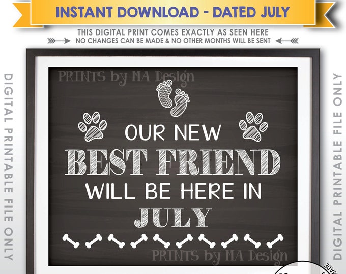 July Pregnancy Announcement for the Dogs, Our New Best Friend will be here in JULY Dated Chalkboard Style PRINTABLE Baby Reveal Sign <ID>