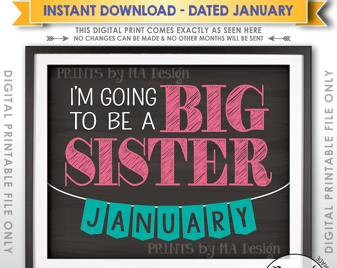 Big Sister Pregnancy Announcement I'm Going to be a Big Sis in JANUARY Dated Chalkboard Style PRINTABLE 8x10/16x20” Baby #2 Reveal Sign <ID>
