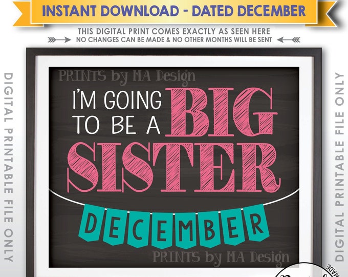 Big Sister Pregnancy Announcement, I'm Going to be a Big Sister in DECEMBER Dated Chalkboard Style PRINTABLE Baby #2 Reveal Sign <ID>