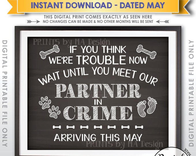 Pregnancy Announcement Sign, Dog Partners in Crime, Meet Our Partner in Crime in MAY Dated Chalkboard Style PRINTABLE Baby Reveal Sign <ID>