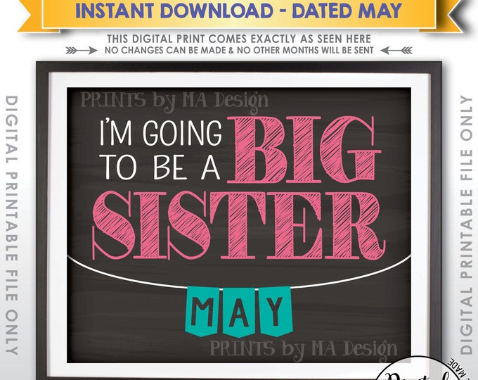 Big Sister Pregnancy Announcement, I'm Going to be a Big Sister to Baby #2 due in MAY Dated Chalkboard Style PRINTABLE Baby Reveal Sign <ID>