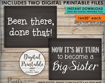 Pregnancy Announcement, Been There Done That, Now It's My Turn to be a Big Sister, Two PRINTABLE 8x10/16x20” Chalkboard Style Signs <ID>