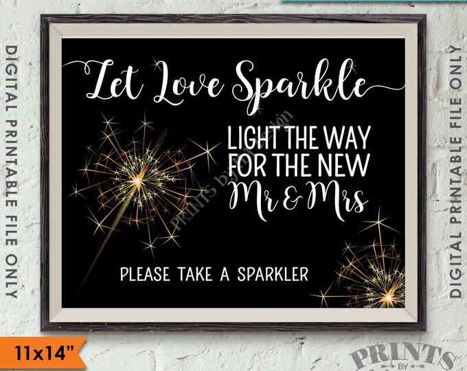 Take a Sparkler Sign, Let Love Sparkle Wedding Sign, Light the Way for the New Mr & Mrs Sparkler Send Off Sign, PRINTABLE 11x14” Sign <ID>