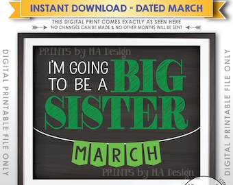 Pregnancy Announcement, Baby Number 2, I'm Going to be a Big Sister in MARCH Dated Chalkboard Style PRINTABLE Baby #2 Reveal Sign <ID>
