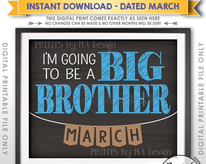 Big Brother Pregnancy Announcement, I'm Going to be a Big Brother, Baby #2 due MARCH Dated Chalkboard Style PRINTABLE Baby Reveal Sign <ID>