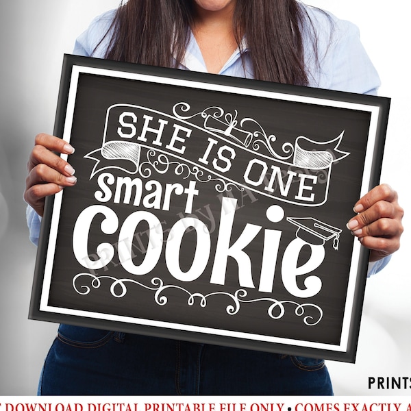 She is One Smart Cookie Sign, Girl Graduation Party Decorations, PRINTABLE 8x10/16x20” Chalkboard Style Grad Cookie Sign, Sweet Treats <ID>