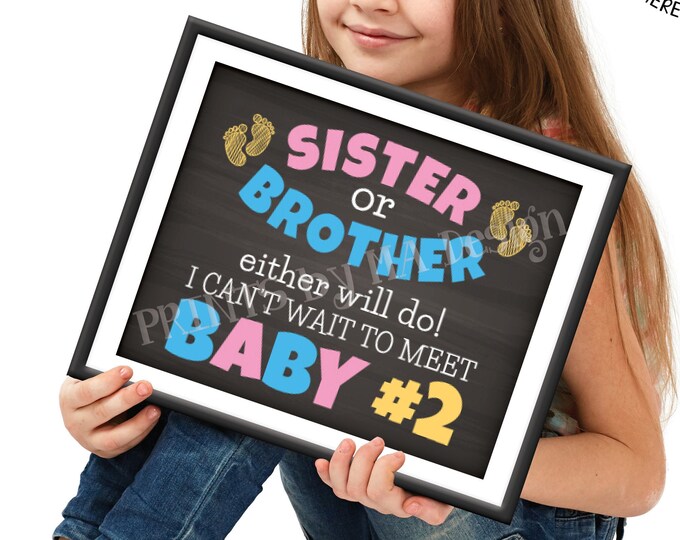 Pregnancy Announcement, Sister or Brother Either Will Do I Can't Wait to Meet Baby #2, PRINTABLE 8x10/16x20” Chalkboard Style Sign <ID>