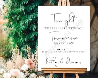 Tonight We Celebrate With You Tomorrow We Say I Do Rehearsal Dinner Sign, PRINTABLE 8x10/16x20” Wedding Rehearsal Sign