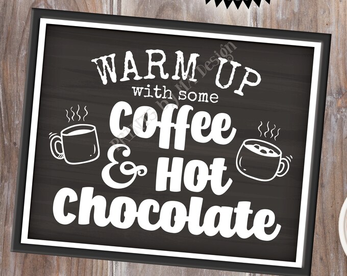 Coffee and Hot Chocolate Sign, Warm Up with Some Hot Beverages, Cocoa Bar Station, PRINTABLE 8x10/16x20” Chalkboard Style Sign <ID>