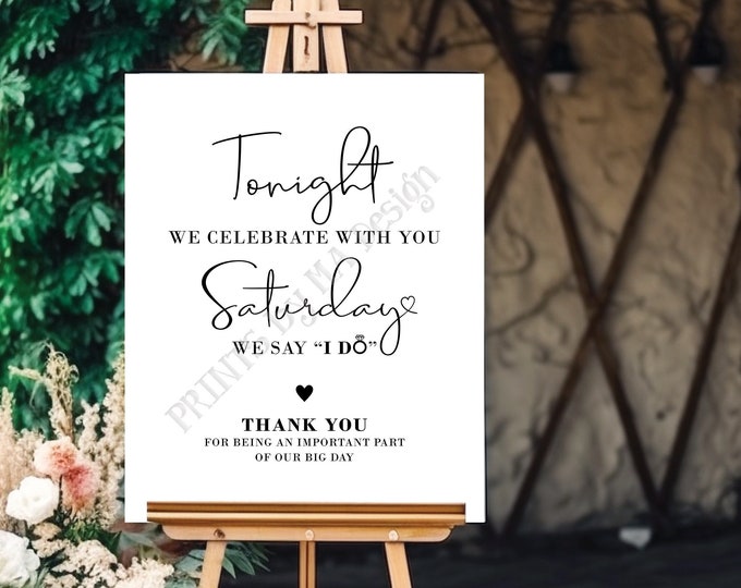 Tonight We Celebrate With You Saturday We Say I Do Rehearsal Dinner Sign, Thank Wedding Guests, PRINTABLE 8x10/16x20” Sign <ID>