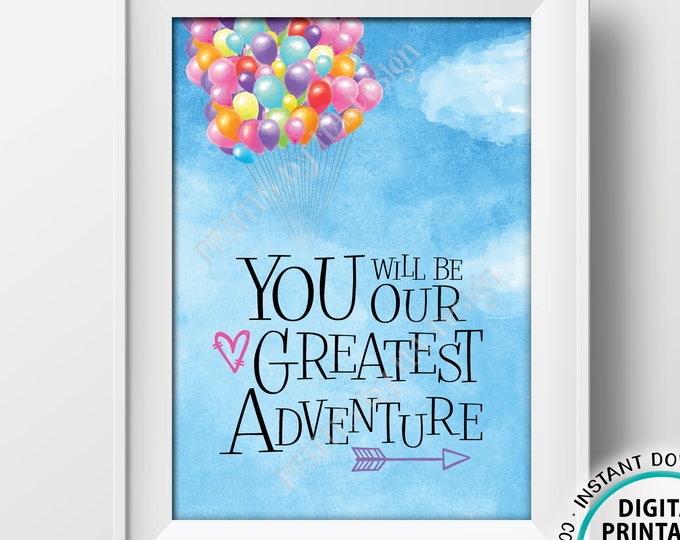 You Will Be our Greatest Adventure Baby Shower Sign, Adventure Nursery Art Balloons, Baby Girl Up Theme PRINTABLE Watercolor Style Sign <ID>