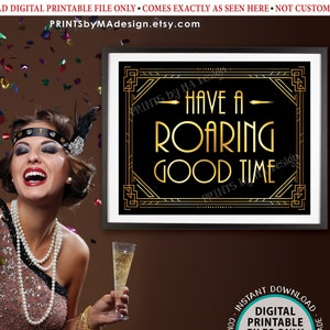 Have a Roaring Good Time Sign, New Year&#39;s Decoration, Roaring Twenties Great Gatsby Party, PRINTABLE 8x10/16x20” Art Deco Sign &lt;ID&gt;