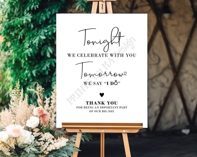 Tonight We Celebrate With You Tomorrow We Say I Do Rehearsal Dinner Sign, Thank Wedding Guests, PRINTABLE 8x10/16x20” Sign <ID>