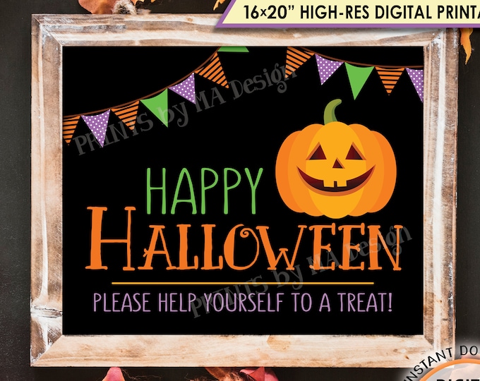 Happy Halloween Sign, Please Help Yourself to a Treat, Halloween Pumpkin, Jack-O-Lantern, PRINTABLE 8x10/16x20” Halloween Treat Sign <ID>