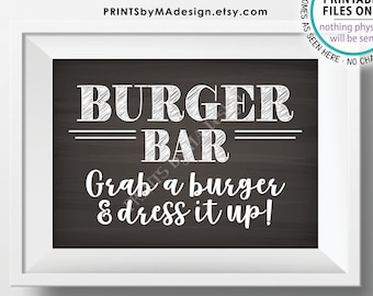 Burger Bar Sign, Grab a Burger & Dress it Up, PRINTABLE 5x7” Chalkboard Style Burger Sign <ID>