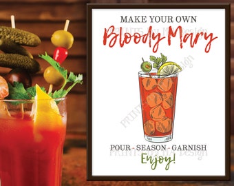 Bloody Mary Sign, Make Your Own Bloody Mary, Pour Season Garnish Enjoy, PRINTABLE 8x10/16x20” Sign <ID>